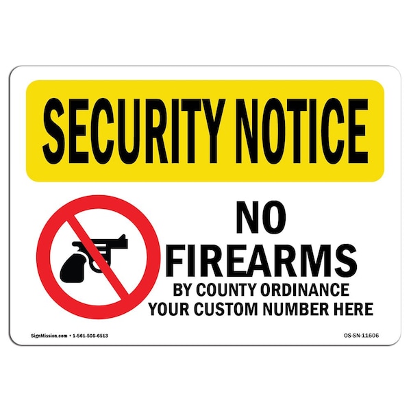 Safety Sign, OSHA SECURITY NOTICE, 18" Height, 24" Width, No Firearms By County Custom, Landscape